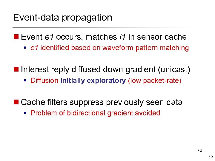 Event-data propagation n Event e 1 occurs, matches i 1 in sensor cache §