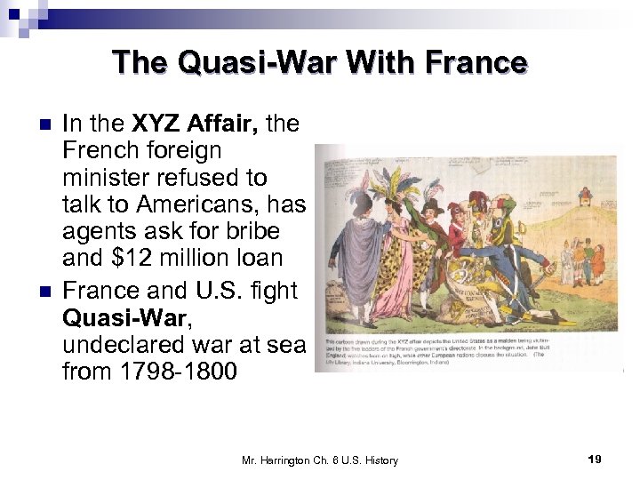 The Quasi-War With France n n In the XYZ Affair, the French foreign minister