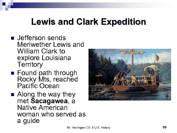 Lewis and Clark Expedition n Jefferson sends Meriwether Lewis and William Clark to explore