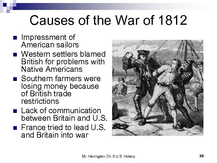 Causes of the War of 1812 n n n Impressment of American sailors Western