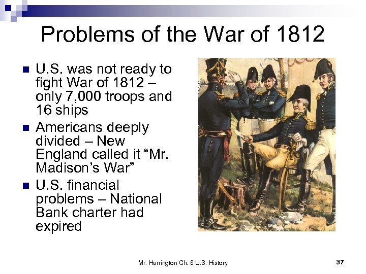 Problems of the War of 1812 n n n U. S. was not ready