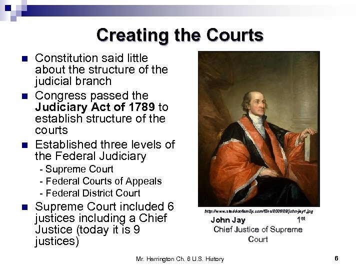 Creating the Courts n n n Constitution said little about the structure of the