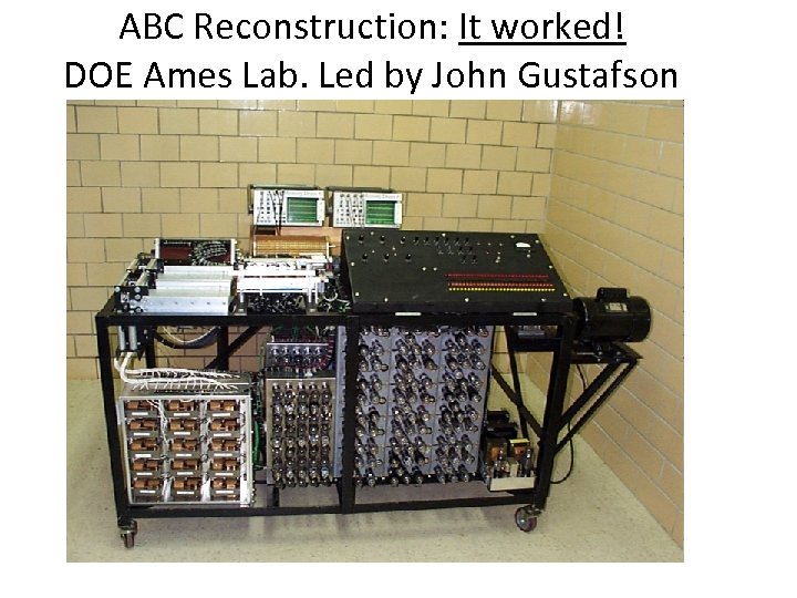 ABC Reconstruction: It worked! DOE Ames Lab. Led by John Gustafson 