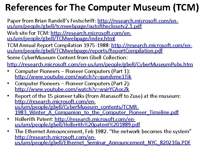 References for The Computer Museum (TCM) Paper from Brian Randell’s Festschrift: http: //research. microsoft.