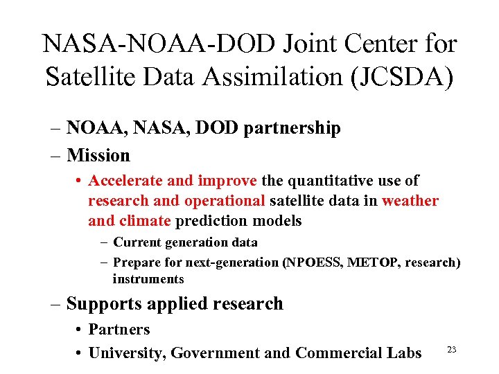 NASA-NOAA-DOD Joint Center for Satellite Data Assimilation (JCSDA) – NOAA, NASA, DOD partnership –