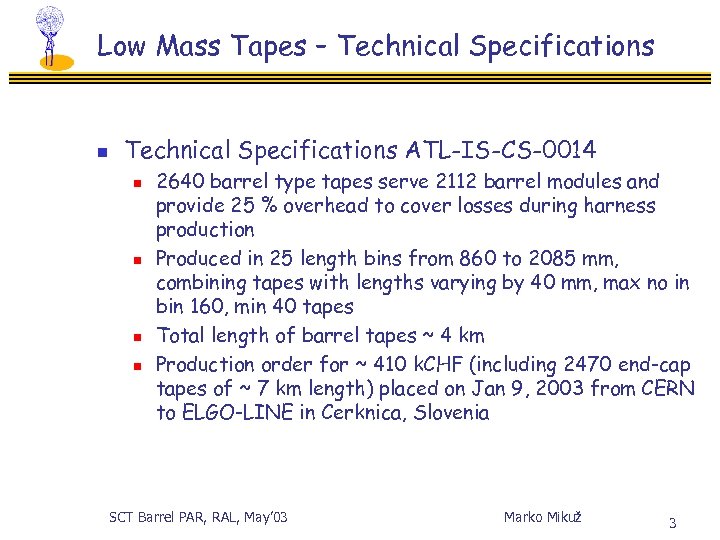 Low Mass Tapes – Technical Specifications n Technical Specifications ATL-IS-CS-0014 n n 2640 barrel