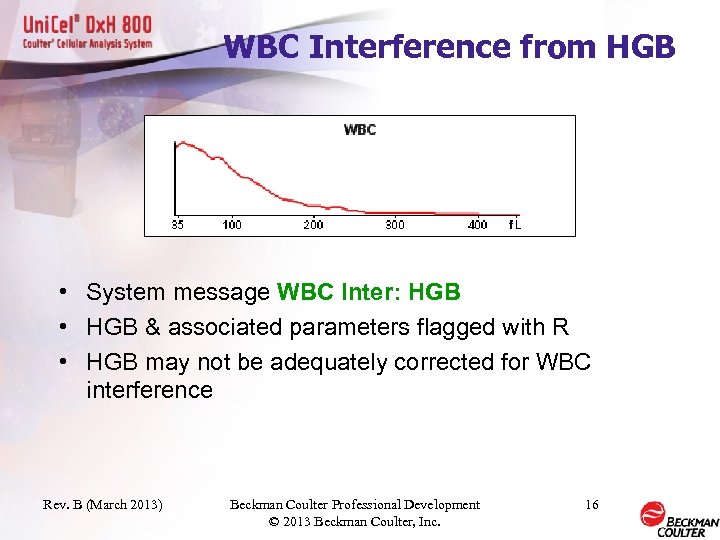 WBC Interference from HGB • System message WBC Inter: HGB • HGB & associated