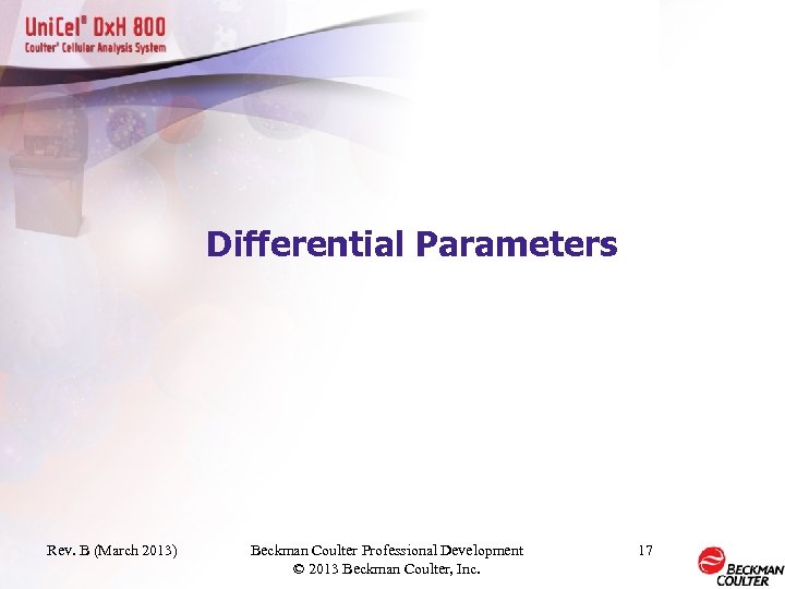 Differential Parameters Rev. B (March 2013) Beckman Coulter Professional Development © 2013 Beckman Coulter,