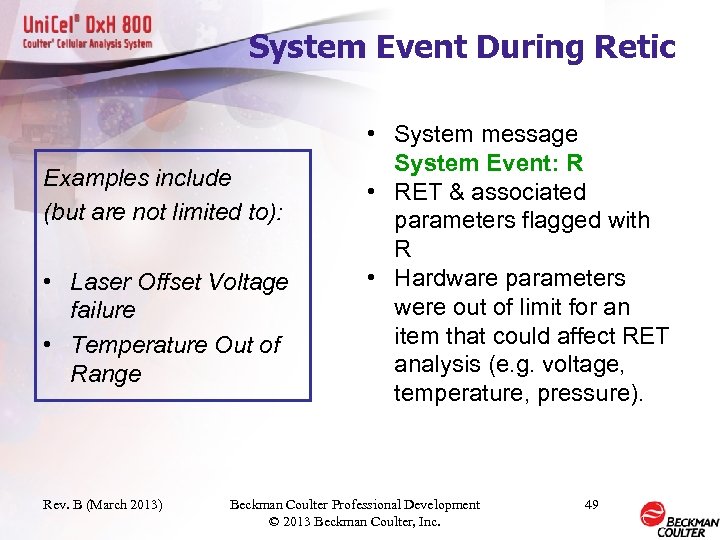 System Event During Retic Examples include (but are not limited to): • Laser Offset