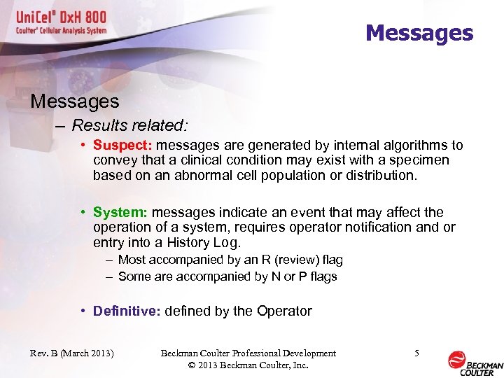 Messages – Results related: • Suspect: messages are generated by internal algorithms to convey