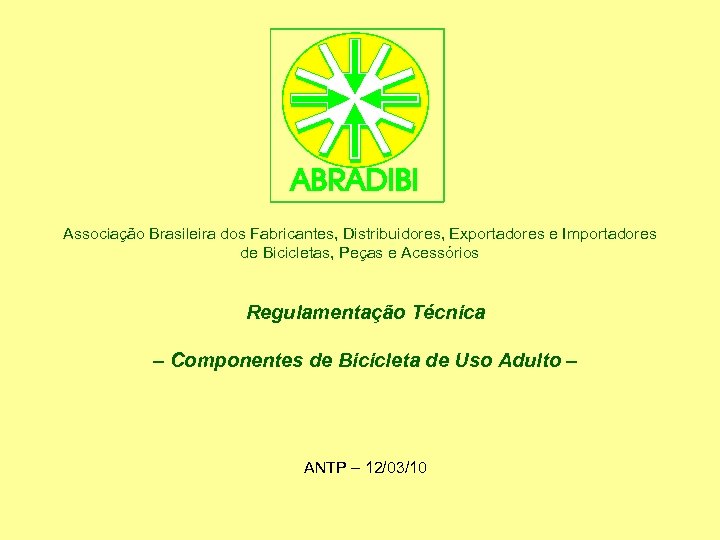 Associação Brasileira dos Fabricantes, Distribuidores, Exportadores e Importadores de Bicicletas, Peças e Acessórios Regulamentação