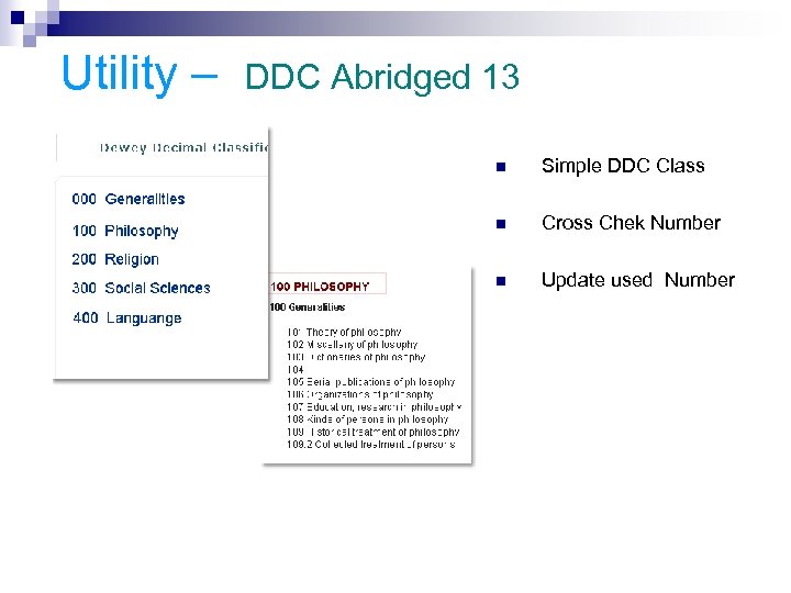 Utility – DDC Abridged 13 n Simple DDC Class n Cross Chek Number n