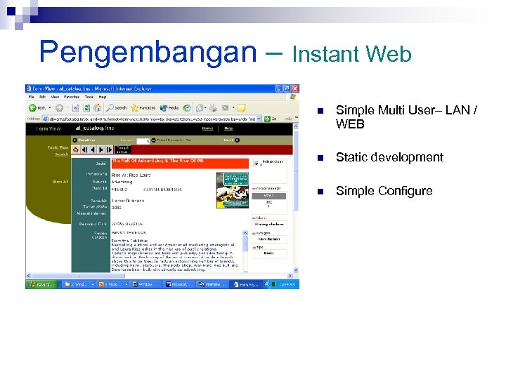 Pengembangan – Instant Web n Simple Multi User– LAN / WEB n Static development