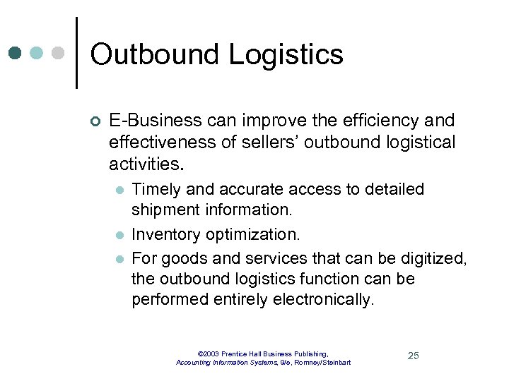 Outbound Logistics ¢ E-Business can improve the efficiency and effectiveness of sellers’ outbound logistical
