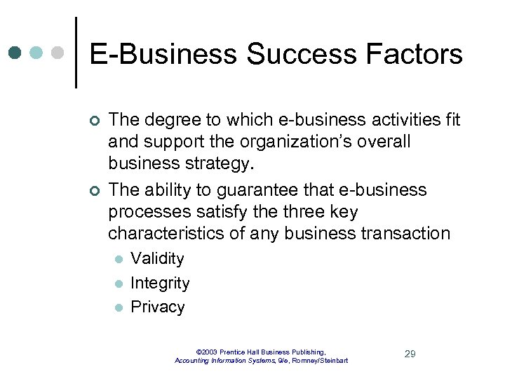 E-Business Success Factors ¢ ¢ The degree to which e-business activities fit and support
