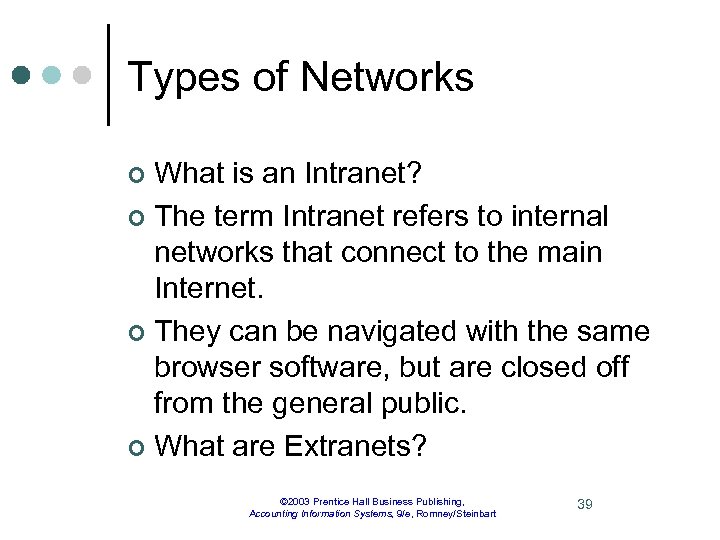 Types of Networks What is an Intranet? ¢ The term Intranet refers to internal
