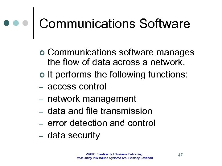 Communications Software Communications software manages the flow of data across a network. ¢ It