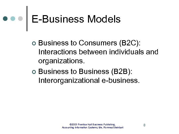 E-Business Models Business to Consumers (B 2 C): Interactions between individuals and organizations. ¢