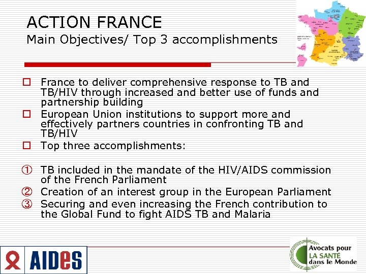 ACTION FRANCE Main Objectives/ Top 3 accomplishments o France to deliver comprehensive response to