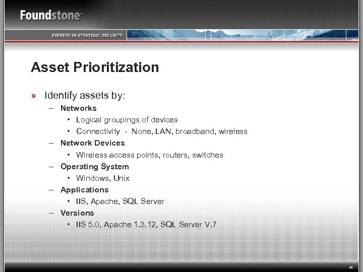 Asset Prioritization » Identify assets by: – Networks • Logical groupings of devices •