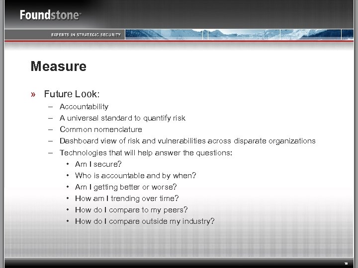 Measure » Future Look: – – – Accountability A universal standard to quantify risk