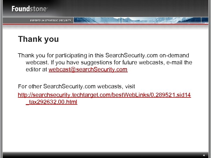 Thank you for participating in this Search. Security. com on-demand webcast. If you have