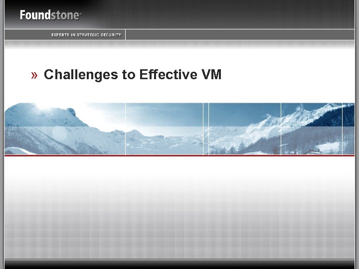 » Challenges to Effective VM 