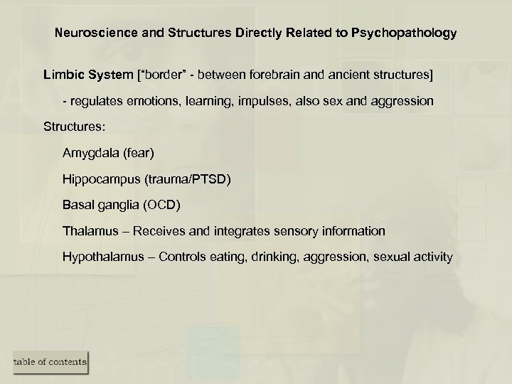 Neuroscience and Structures Directly Related to Psychopathology Limbic System [“border” - between forebrain and
