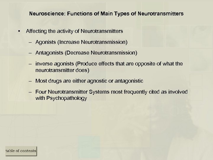 Neuroscience: Functions of Main Types of Neurotransmitters • Affecting the activity of Neurotransmitters –