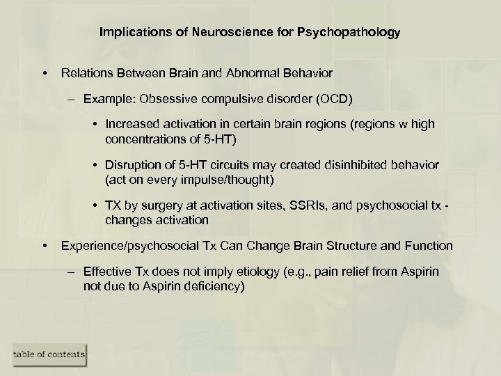 Implications of Neuroscience for Psychopathology • Relations Between Brain and Abnormal Behavior – Example: