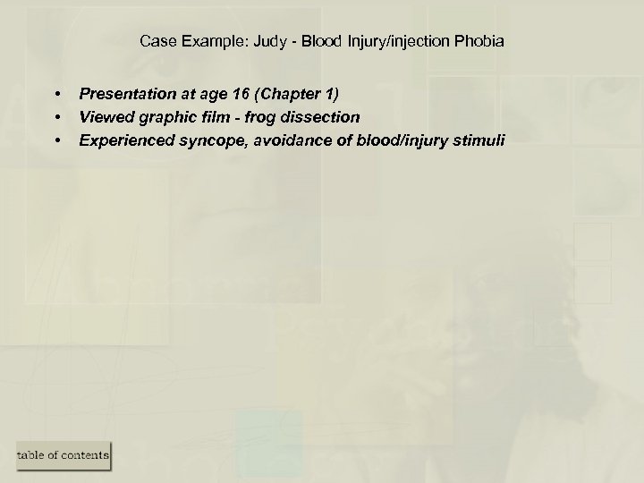 Case Example: Judy - Blood Injury/injection Phobia • • • Presentation at age 16