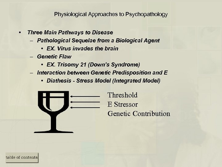 Physiological Approaches to Psychopathology • Three Main Pathways to Disease – Pathological Sequelae from