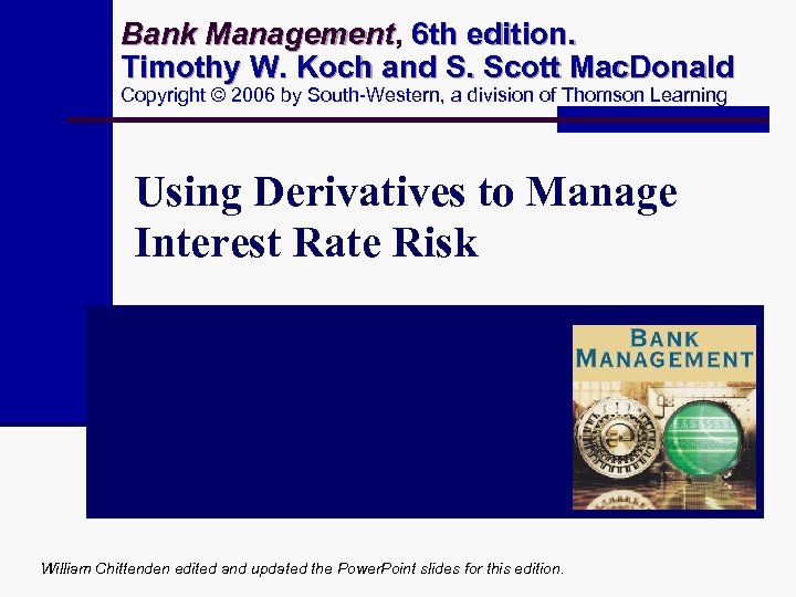 Bank Management, 6 th edition. Management Timothy W. Koch and S. Scott Mac. Donald