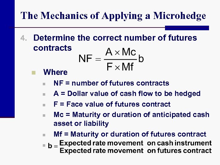 The Mechanics of Applying a Microhedge 4. Determine the correct number of futures contracts