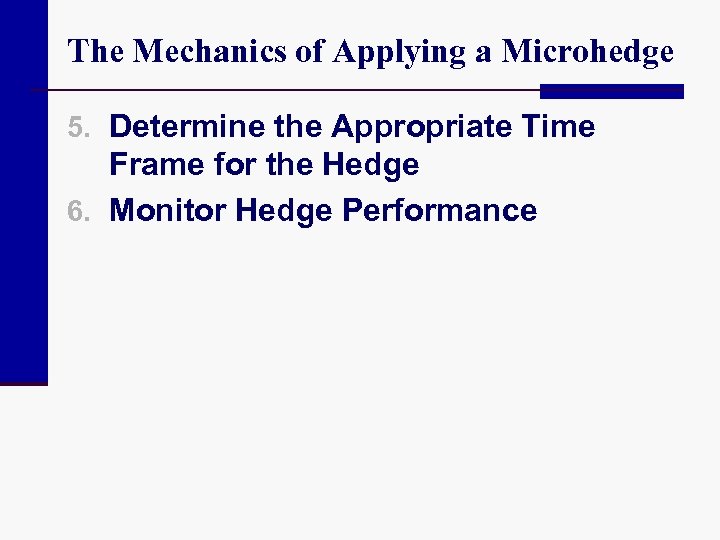 The Mechanics of Applying a Microhedge 5. Determine the Appropriate Time Frame for the