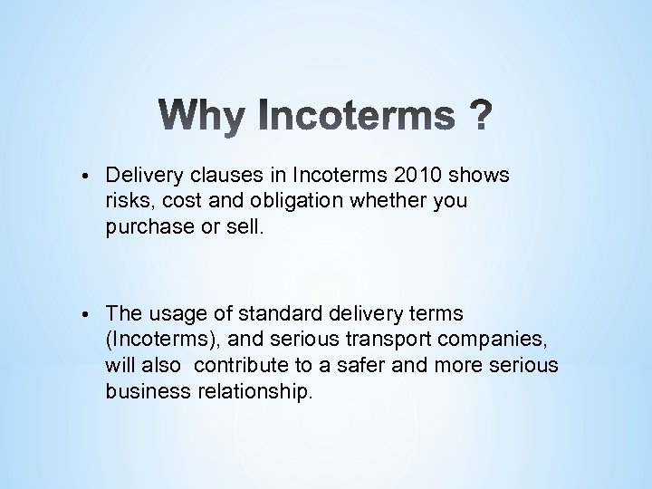  • Delivery clauses in Incoterms 2010 shows risks, cost and obligation whether you