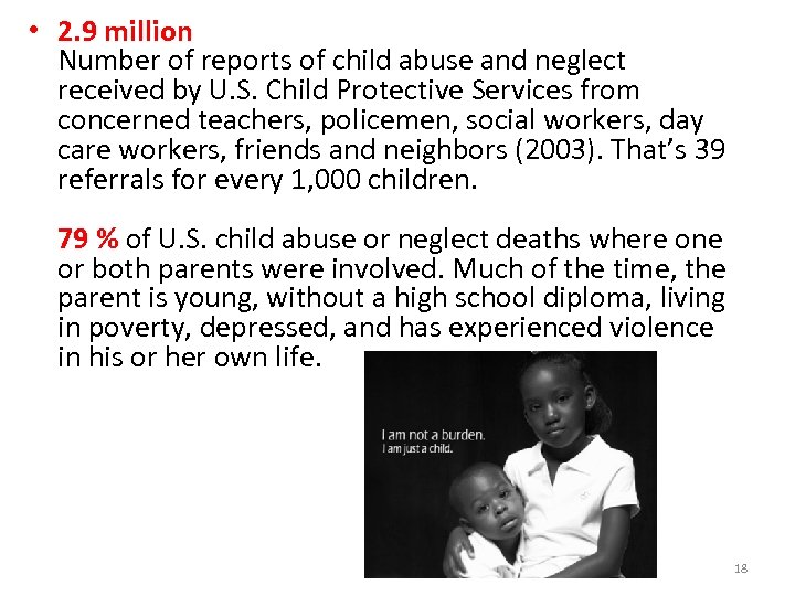  • 2. 9 million Number of reports of child abuse and neglect received
