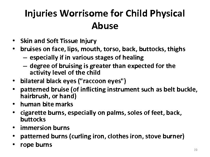 Injuries Worrisome for Child Physical Abuse • Skin and Soft Tissue Injury • bruises