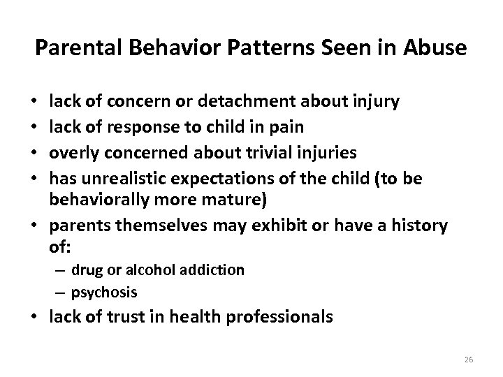 Parental Behavior Patterns Seen in Abuse lack of concern or detachment about injury lack