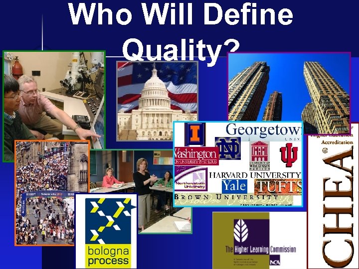 Who Will Define Quality? 