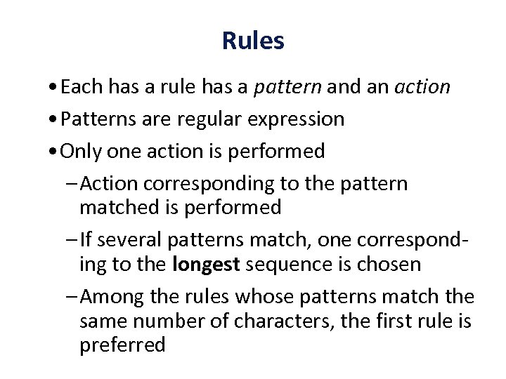 Rules • Each has a rule has a pattern and an action • Patterns