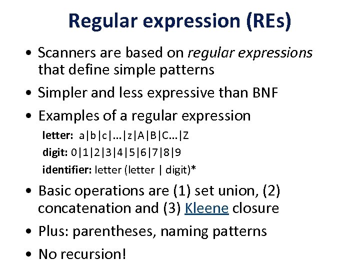 Regular expression (REs) • Scanners are based on regular expressions that define simple patterns