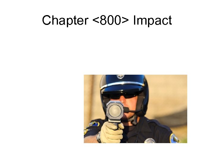 Chapter <800> Impact 