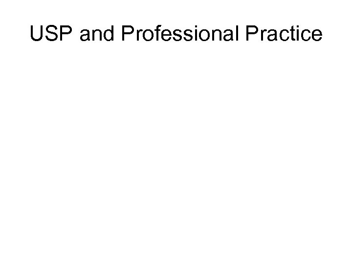 USP and Professional Practice 