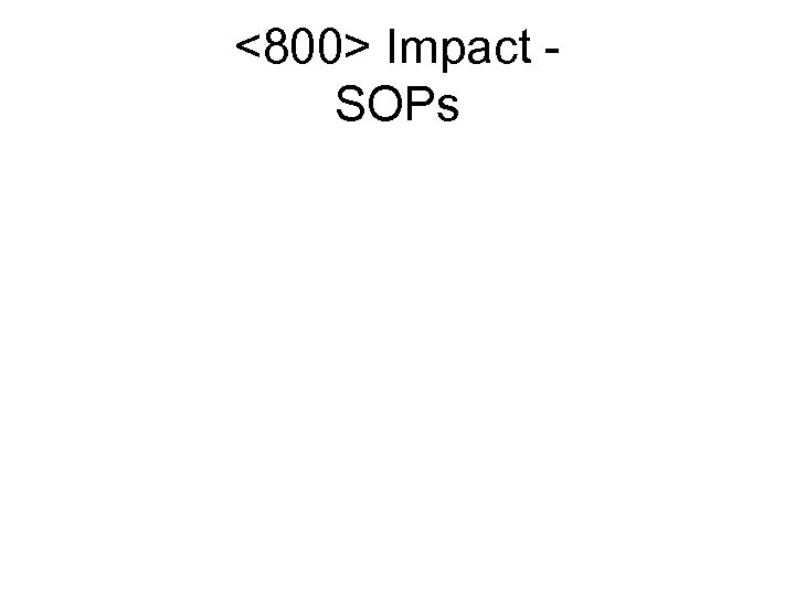 <800> Impact SOPs 