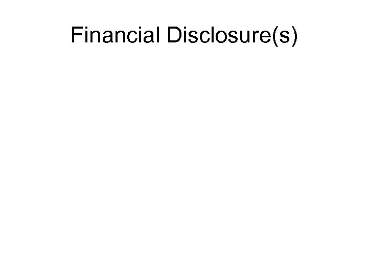 Financial Disclosure(s) 