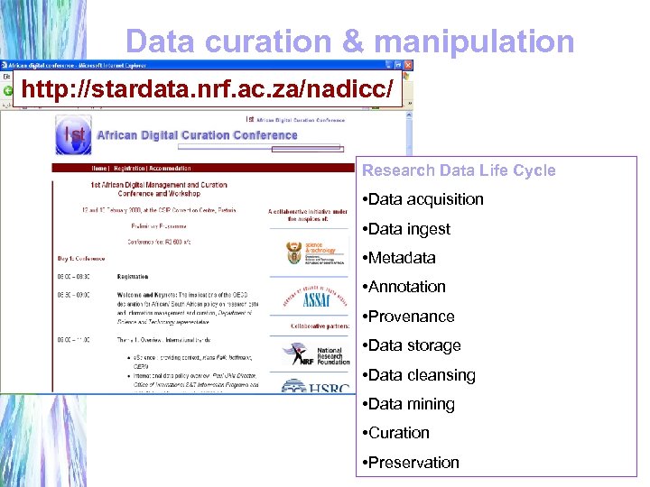 Data curation & manipulation http: //stardata. nrf. ac. za/nadicc/ Research Data Life Cycle •