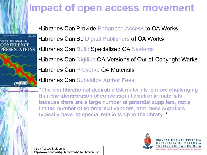 Impact of open access movement • Libraries Can Provide Enhanced Access to OA Works