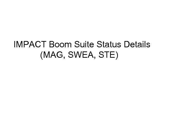 IMPACT Boom Suite Status Details (MAG, SWEA, STE) 