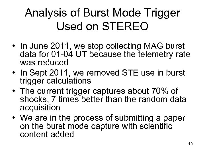 Analysis of Burst Mode Trigger Used on STEREO • In June 2011, we stop